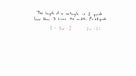 the-length-of-a-rectangle-is-2-yards-less-than-3-times-the-width-the-perimeter-is-68-yards-find-the-length-and-the-width-18084