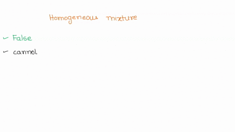 easy-true-or-false-question-homogeneous-mixtures-can-only-be-chemically-separated-into-their-individual-components-true-false-37268