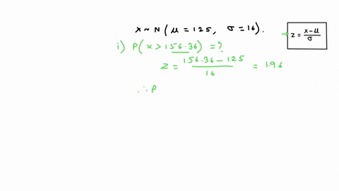 suppose-that-xx-is-normally-distributed-with-mean-125-and-standard-deviation-16a-what-is-the-probability-that-xx-is-greater-than-15636probability-b-what-value-of-x-does-only-the-top-13-excee-88038