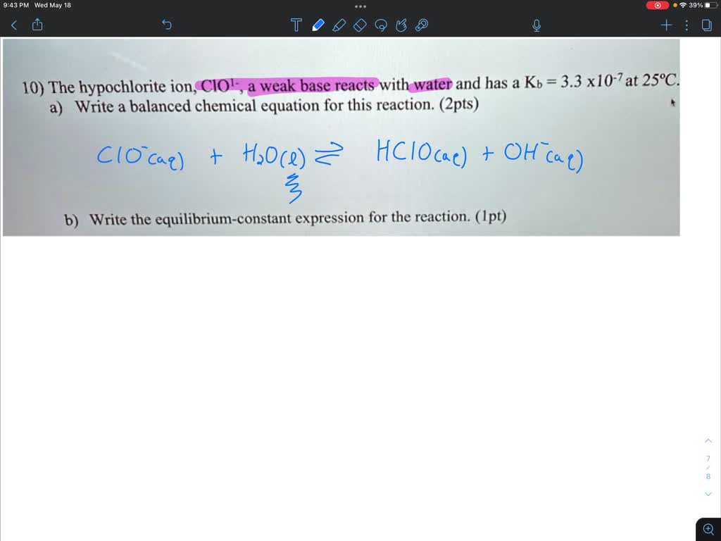 SOLVED 10) The hypochlorite ion, CIOI weak base reacts with water and