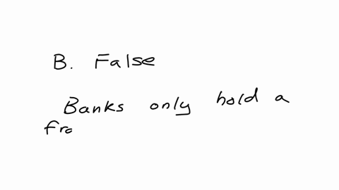 under-the-fractional-reserve-banking-system-we-can-compute-the-money-supply-by-adding-the-monetary-base-and-total-deposits-in-the-banking-system-a-true-b-false-2