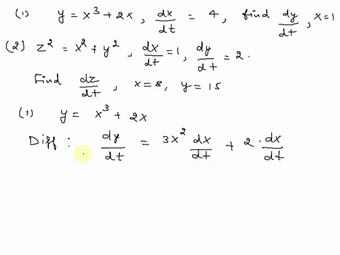 1assume-that-x-and-y-are-functions-of-t-if-yx3-2x-and-dxdt-4-find-dydt-when-x1dydt-2-suppose-xy-and-z-are-positive-functions-of-t-if-z2x2y2-dxdt1and-dydt2find-dzdt-when-x8-and-y15dzdt-65224