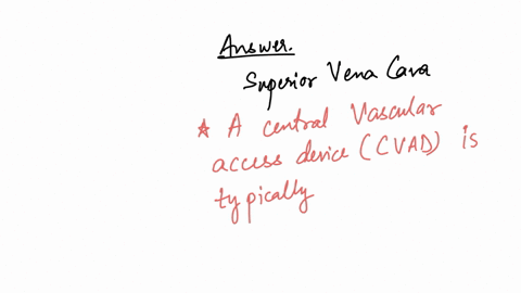 type-question-here-keep-it-short-clear-to-get-the-best-central-vascular-access-device-is-a-catheter-inserted-into-a-peripheral-or-centrally-located-vein-with-the-tip-residing-in-which-vein-o-basilic-v