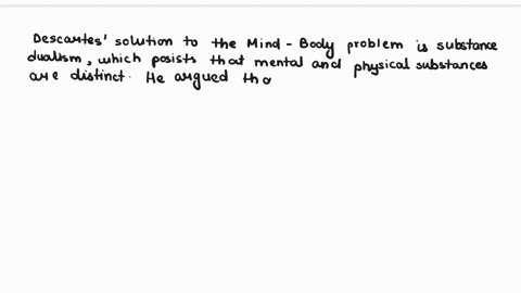 dualism-in-what-sense-can-the-mind-body-problem-be-expressed-as-an-inconsistent-triad-and-what-is-descartes-solution-your-answer-should-explain-descartes-views-on-substance-and-how-this-rela-80986