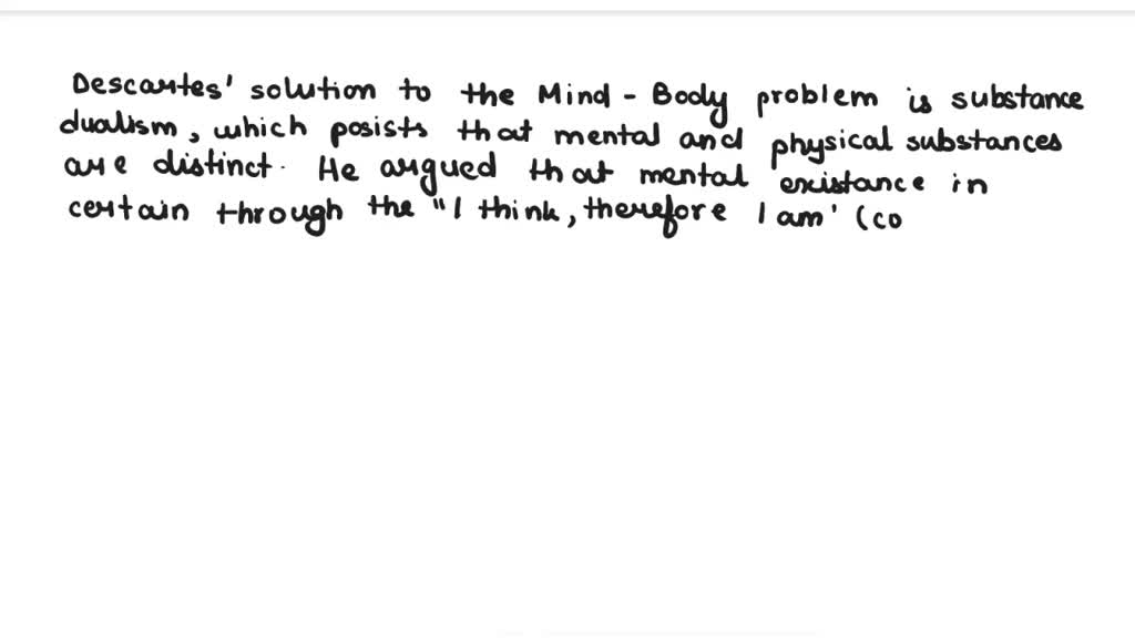 SOLVED: Dualism: In what sense can the Mind-Body Problem be expressed ...