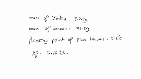 assuming-ideal-solution-behavior-what-is-the-freezing-point-of-a-solution-of-904g-of-iodine-in-755g-of-benzene-assuming-the-iodine-is-nonvolatile-freezing-point-of-pure-benzene-is-55c-and-fr-21942