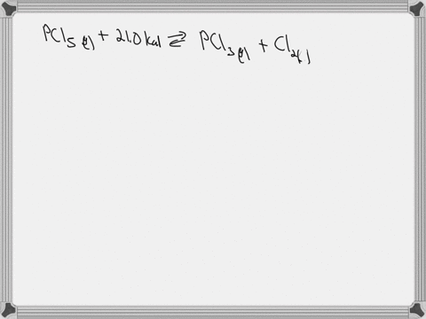 consider-the-following-system-at-equilibrium-at-500-k-pcl5g-210-kcalpcl3g-cl2g-if-the-temperature-on-the-equilibrium-system-is-suddenly-decreased-the-reaction-must-a-run-in-the-forward-direction-to-re