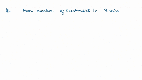 customers-arrive-at-the-drive-through-lane-of-a-fast-food-restaurant-at-a-rate-of-one-every-3-minutes_-use-the-poisson-probability-distribution-to-answer-the-following-12-marks-what-is-the-e-00464