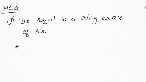 allowable-deductions-for-personal-casualty-losses-will-increase-as-agi-increases-decrease-as-agi-increases-be-unaffected-by-agi-be-subject-to-a-ceiling-as-a-of-agi-none-of-the-above-95989