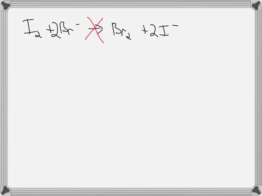 SOLVED Observation of I2 + Br in terms of colour (what happened after