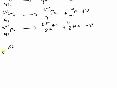 write-the-nuclear-equations-for-the-following-radioactive-decay-series-use-the-periodic-table-uranium-235-emits-an-alpha-thorium-23-emits-beta-and-gamma-protactinium-23-emits-an-alpha-and-ga-50487