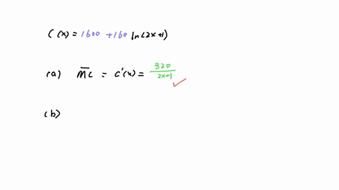 suppose-that-the-total-cost-in-dollars-for-product-is-given-by-cx-1600-160-in2x-1-where-x-is-the-number-of-unlts-produced-a-find-the-marginal-cost-mc-function-320-mc-2x-1-b-find-the-marginal-94256