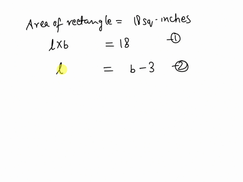 the-length-of-a-rectangle-is-3-inches-less-than-its-width-the-area-of-the-rectangle-is-18-in2-what-are-the-dimensions-of-the-rectangle-28951