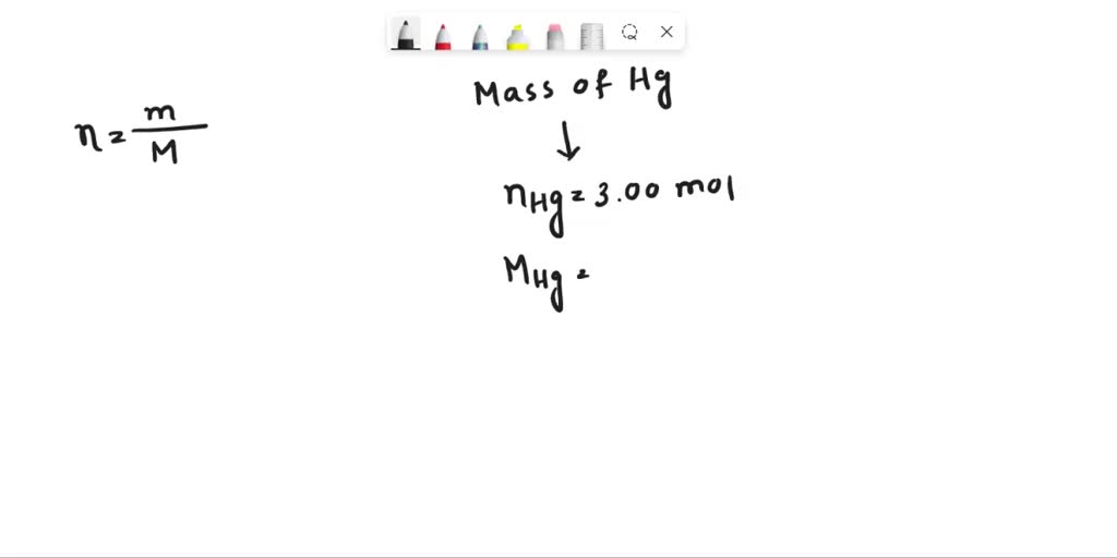 SOLVED 112. Calculate the mass in grams of (a) 3.00 moles of Hg(l) (b