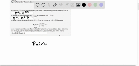 point-taylor-remainder-theorem-consider-the-function-fx-e-compute-the-nth-derivative-of-fx-where-n-is-an-arbitrary-positive-integer-f-x-what-is-the-maximum-value-of-if-xl-on-the-interval-010-96405