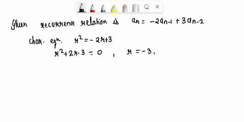 1-point-we-will-find-the-solution-to-the-following-lhcc-recurrence-an-2an-1-3an-2-for-n-2-with-initial-conditions-ao-1-a1-6-the-first-step-in-any-problem-like-this-is-to-find-the-characteris-98158