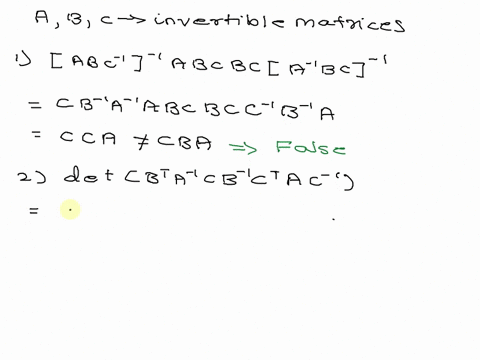 let-abc-ben-n-invertible-matrices-then-which-of-the-following-is-true-abc-1-1abcbca-1-bc-1-cba-detbt-a-1cb-d-ac-1-detc-none-of-the-others-det-a-_-detc-detas-b-c-a-1ba-1c-detb-ab-c-1at-ab-iat-82925