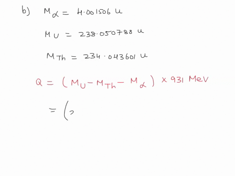 the-most-abundant-isotope-of-uranium-238u-decays-to-234th-with-a-half-life-of-4468-billion-years-the-atomic-mass-of-238u-is-238050-788-u-and-that-of-234th-is-234043-601-u-recall-that-c2-9314-38475