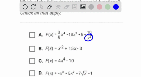 which-of-the-following-are-polynomial-functions-check-all-that-apply-which-of-the-following-are-polynomial-functions-check-all-that-apply-a-fx-3-18x5-1-b-fx-x2-15x-3-c-flx-4x4-10-d-fx-x-sx2-73862