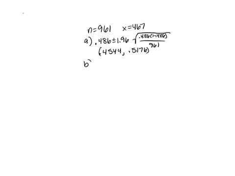 in-a-random-sample-of-961-students-from-a-large-public-university-it-was-found-that-467-of-the-students-changed-majors-during-their-college-years-a-give-a-95-confidence-interval-for-the-prop-89727