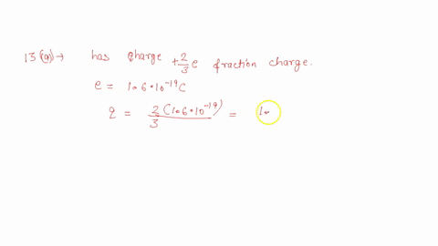 shbw-nov-k-13-a-charm-quark-has-a-charge-of-approximately-a-533-x-10-20-c-107-10-19-c-c-160-x-10-19-d-240-10-10-c-show-wo-k-14-the-composition-of-a-meson-with-a-charge-of-7-elementary-charge-29776