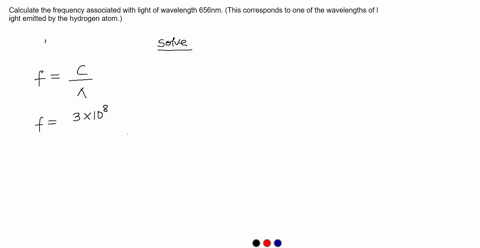 calculate-the-frequency-associated-with-light-of-wavelength-656-mathrmnm-this-corresponds-to-one-of-37926