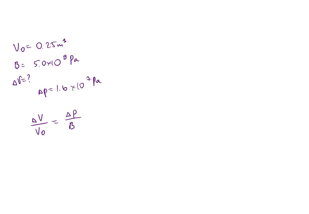 SOLVED A hydraulic press contains 0.25 m3 of oil. The bulk modulus of