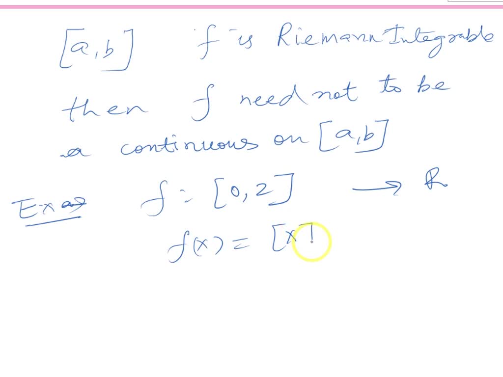 SOLVED: Suppose that f is Riemann integrable on [a,b] and f(z) Z 0 for ...