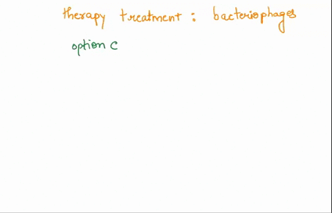 bacteriophages-selectively-infect-bacterial-cells-how-might-they-be-used-as-a-therapeutic-treatment-in-humans-multiple-choice-bacteriophages-can-be-used-to-genetically-engineer-bacterial-cel-64355