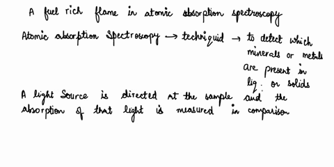 a-fuel-rich-flame-in-atomic-absorption-spectroscopy-would-a-decrease-the-concentration-of-metal-oxides-in-the-flames-b-be-hotter-than-a-lean-flame-c-be-preferred-for-refractory-elements-d-no-84906