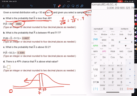 given-normal-distribution-with-p-50-and-6-4-and-given-you-select-a-sample-ofn-100-complete-parts-a-through-d-a-what-is-the-probability-that-x-is-less-than-49-px-49-0062-type-an-integer-or-de-98003