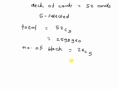 you-are-dealt-five-cards-from-a-deck-of-52-what-is-the-probability-that-you-will-have-at-least-one-black-card-and-at-least-one-red-card-13722