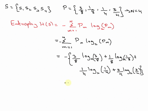 05-a-a-zero-memory-source-has-source-alphabet-s1525-s4-with-p-38-v8-14-34-find-the-entropy-of-the-source-h-s-find-the-entropy-of-the-second-h-5-extension-and-verily-then-find-h-s-and-h-s-13-03554