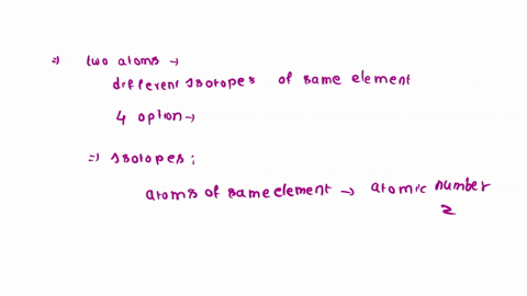 question-16-two-atoms-that-are-different-isotopes-of-the-same-element-have-the-same-number-of-protons-and-the-same-number-of-neutrons-the-same-number-of-protons-but-different-number-of-neutr-30461
