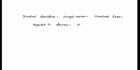 as-the-sample-size-increases-the-standard-deviation-of-the-a-sample-mean-decreases-bstandard-deviation-of-the-population-decreases-c-standard-deviation-of-the-sample-mean-increases-d-standar-25748