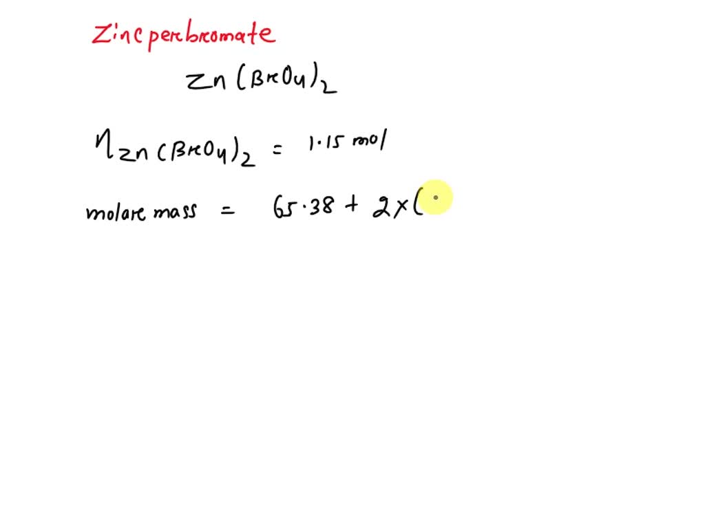 SOLVED: How many grams of of zinc perbromate are in 1.15 moles of zinc ...