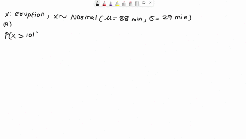 suppose-geysor-has-mam-bme-betteen-enuptons-88-minutes-let-the-nterval-0f-lime-behveen-ine-pnunticns-29-minutes-comcaarars-a-through-below-nora-distnbuted-slanoard-duvation-a-what-is-ihe-dro-77603