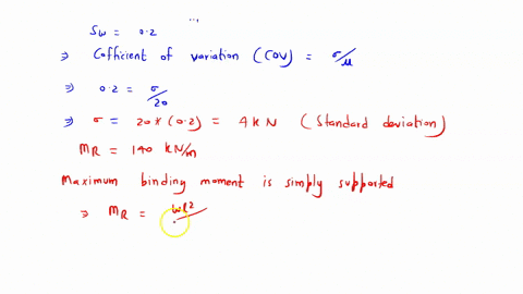 simply-supported-beam-of-length-l-60-m-subjected-t0-uniform-load-w-modeled-as-lognormal-random-variable-with-the-following-mean-and-coeffieient-of-variation-ww-20-kn-m-and-6-020-a-mfthe-maxi-91086