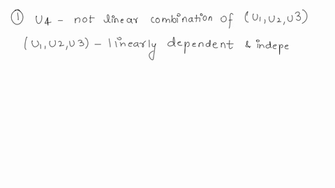 assume-1-is-not-linear-combination-of-u1-u2-u3-select-the-best-statement-41-u2-u3-44-is-never-linearly-independent-set-of-vectors_-b-u1-u2-u3-u4-is-a-linearly-independent-set-of-vectors-unle-30435