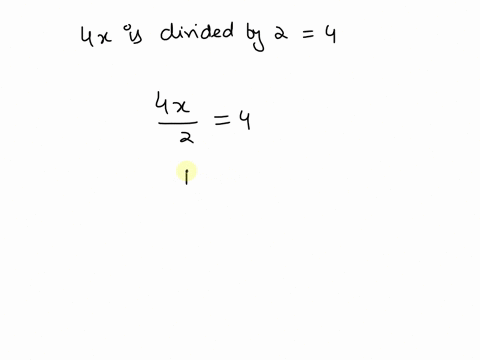 use-the-multiplication-property-of-equality-to-complete-the-following-statement-if-4x-divided-by-2-4-then-_____-55839
