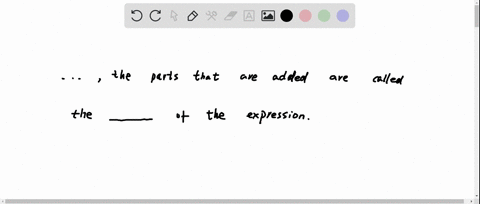 in-an-expression-that-is-written-as-a-sum-the-parts-that-are-added-are-called-the-____-of-the-expres-07556