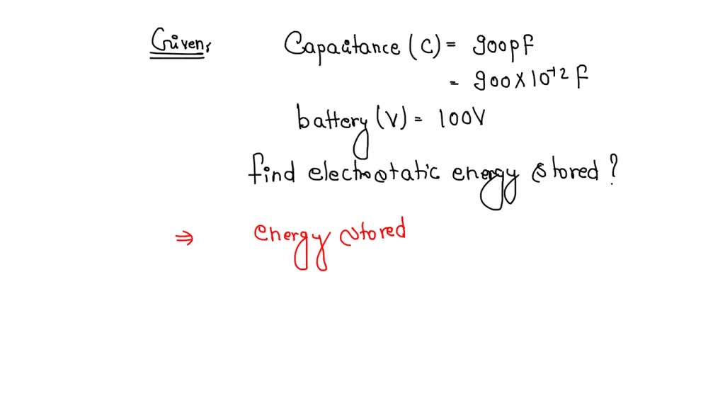 SOLVED A 600pF capacitor is charged with battery 100V.calculate the