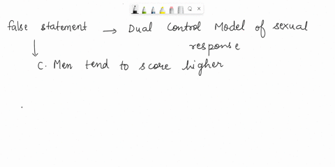question-72-which-statement-is-false-about-the-dual-control-model-of-sexual-response-it-is-based-on-brain-function-bsexual-excitement-and-inhibition-are-based-on-the-same-system-men-tend-to-64662