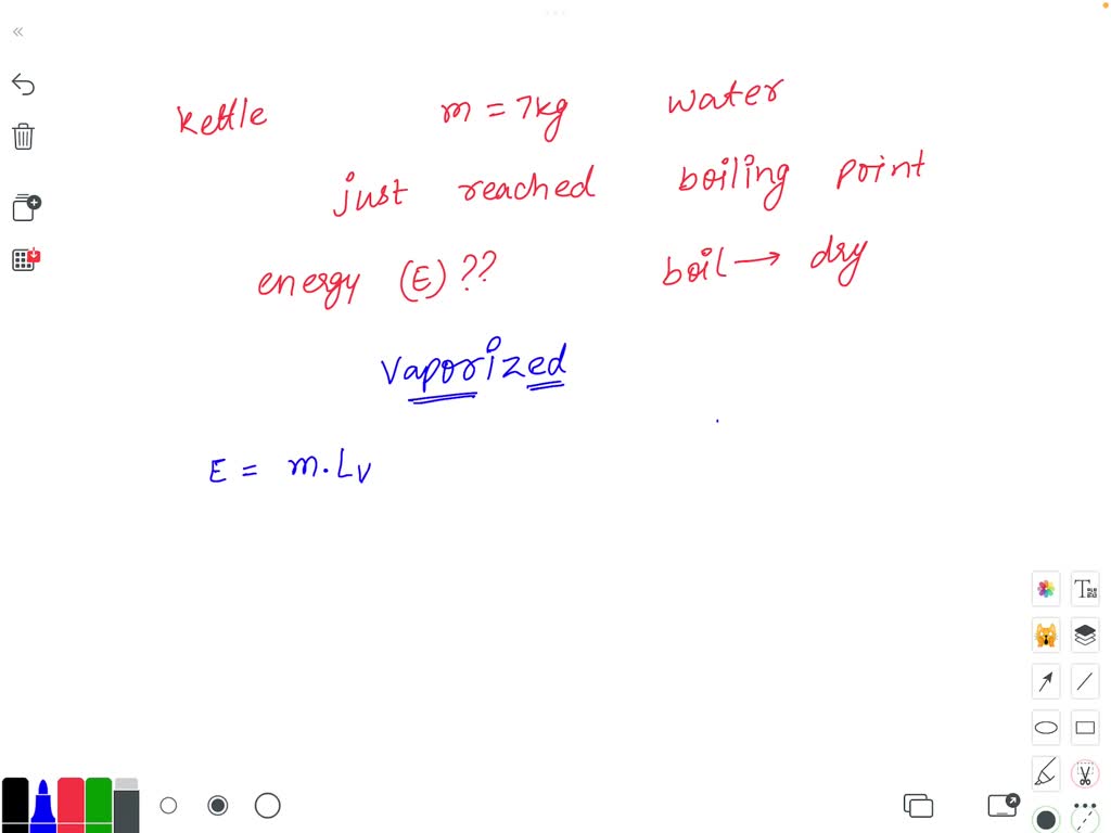 SOLVED kettle containing 7kg of water has just reached it boiling