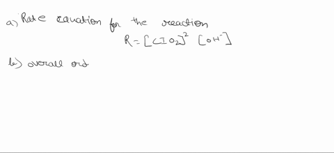 chlorine-dioxide-cio2-reacts-with-hydroxide-ion-according-to-the-reaction-below-2-cio2aq-2-oh-aq-clo3-aq-cio2aq-h2o-determine-the-rate-law-the-rate-constant-and-the-orders-with-respect-to-ea-63583
