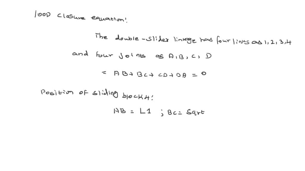 SOLVED Problem 3 The doubleslider linkage is driven by a moving