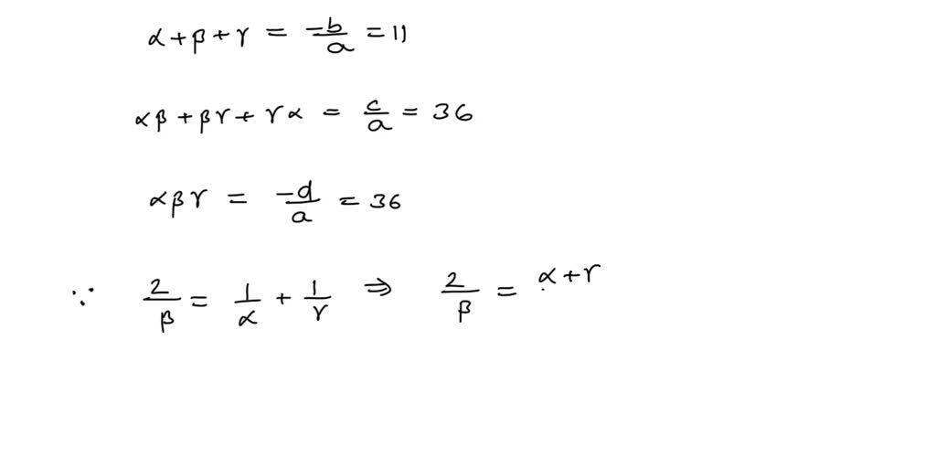 solved-find-the-roots-alpha-beta-gamma-of-x-3-11x-2-36x-36-0