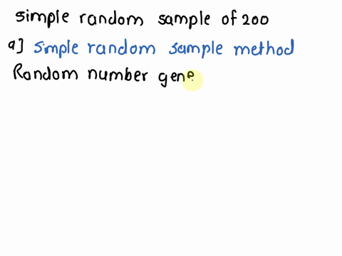 part-c-describe-a-method-that-could-have-been-used-to-select-a-simple-random-sample-of-200-students-from-the-high-school-part-d-is-there-any-reason-to-believe-there-is-bias-in-the-method-tha-95921