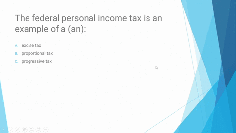the-federal-personal-income-tax-is-an-example-of-a-an-a-excise-tax-b-proportional-tax-c-progressive-97379