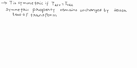 properties-of-tensor-_-a-a-tensor-t-is-said-to-be-svmmetric-if-tuv-tvu-prove-that-if-t-is-symmetric-in-onle-inertial-frame-then-it-is-symetric-in-all-inertial-frames-point-b-t-is-antisymmetr-86544